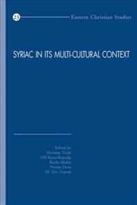 Syriac in Its Multi-Cultural Context: First International Syriac Studies Symposium, Mardin Artuklu University, Institute of Living Languages, 20-22 Ap