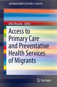 Primary Care Access and Preventive Health Services of Migrants