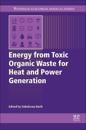 Energy from Toxic Organic Waste for Heat and Power Generation