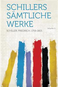 Schillers Samtliche Werke Volume 11