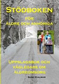 Stödboken för äldre och anhöriga: Uppslagsbok och vägledare om äldreomsorg