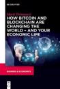 How Bitcoin and Blockchain Are Changing the World – and Your Economic Life