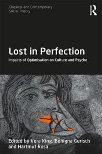 Lost in Perfection: Impacts of Optimisation on Culture and Psyche