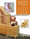 Building Unique and Useful Kids' Furniture: 24 Great Do-It-Yourself Projects