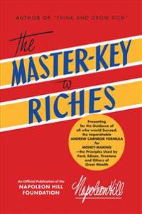 The Master Key to Riches: An Official Publication of the Napoleon Hill Foundation