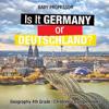 Is It Germany or Deutschland? Geography 4th Grade Children's Europe Books