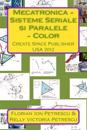 Mecatronica - Sisteme Seriale si Paralele - Color: Create Space Publisher 2012