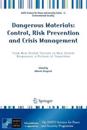 Dangerous Materials: Control,  Risk Prevention and Crisis Management