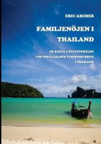 Familjenöjen i Thailand: De bästa utflyktsmålen i de populäraste turistorterna i Thailand