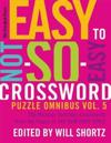 New York Times Easy to Not-So-Easy Crossword Puzzle Omnibus Volum