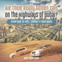 Are There Really Golden Cars on the Highways of Dubai? Travel Book for Kids Children's Travel Books