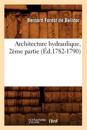 Architecture Hydraulique, 2?me Partie (?d.1782-1790)