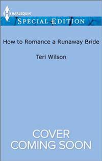 How to Romance a Runaway Bride