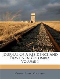 Journal Of A Residence And Travels In Colombia, Volume 1