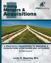The Pmo Playbook: Driving Mergers & Acquisitions: A Practical Framework to Mergers & Acquisitions Strategies and Outcomes