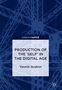 Production of the Self in the Digital Age