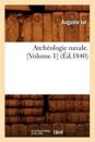 Arch?ologie Navale. [Volume 1] (?d.1840)