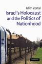 Israel's Holocaust and the Politics of Nationhood