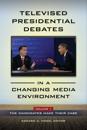 Televised Presidential Debates in a Changing Media Environment