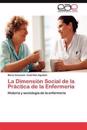 La Dimension Social de La Practica de La Enfermeria