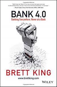 Bank 4.0: Banking Everywhere, Never at a Bank