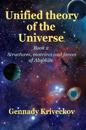 Unified theory of the Universe. Book 2
