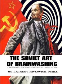 The Soviet Art of Brainwashing