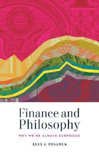 Finance and Philosophy: Why Weare Always Surprised