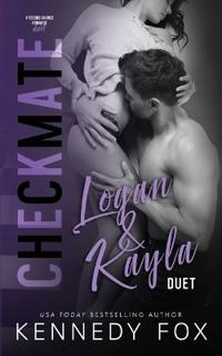 Checkmate Duet Series, #3 (Logan & Kayla)