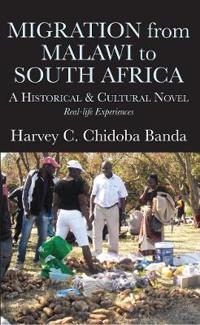 Migration from Malawi to South Africa: A Historical and Cultural Novel