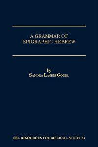 A Grammar of Epigraphic Hebrew