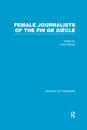 Female Journalists of the Fin de Siècle