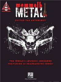 Mammoth Metal Guitar Tab Anthology: The World's Loudest Songbook Featuring 45 Headbanging Songs