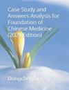 Case Study and Answers Analysis for Foundation of Chinese Medicine