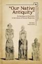 "Our Native Antiquity"
