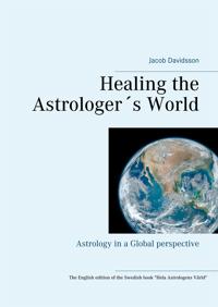 Healing the Astrologer´s World: Astrology in a Global perspective