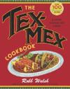 The Tex-Mex Cookbook: A History in Recipes and Photos
