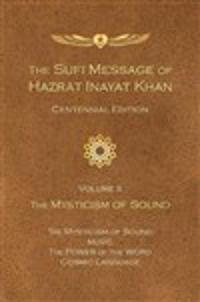 The Sufi Message of Hazrat Inayat Khan