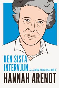 Hannah Arendt: den sista intervjun och andra konversationer