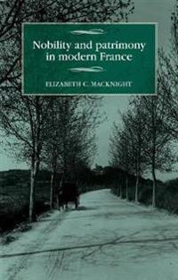 Nobility and Patrimony in Modern France