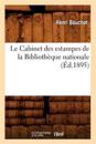 Le Cabinet Des Estampes de la Biblioth?que Nationale (?d.1895)