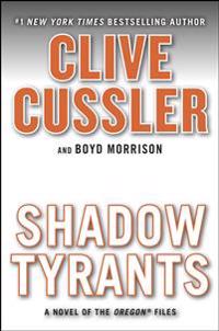 Shadow Tyrants: Clive Cussler