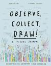 Observe, Collect, Draw! Journal
