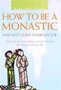 How to be a Monastic and Not Leave Your Day Job