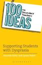 100 Ideas for Secondary Teachers: Supporting Students with Dyspraxia