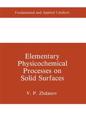 Elementary Physicochemical Processes on Solid Surfaces