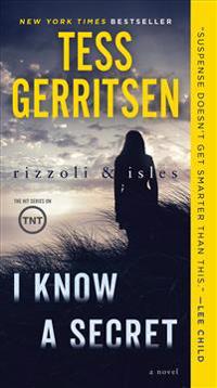 I Know a Secret: A Rizzoli & Isles Novel