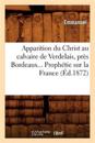 Apparition du Christ au calvaire de Verdelais, près Bordeaux. Prophétie sur la France (Éd.1872)