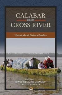 Calabar on the cross river - historical and cultural studies