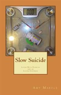 Slow Suicide: Living with Diabetes and an Eating Disorder